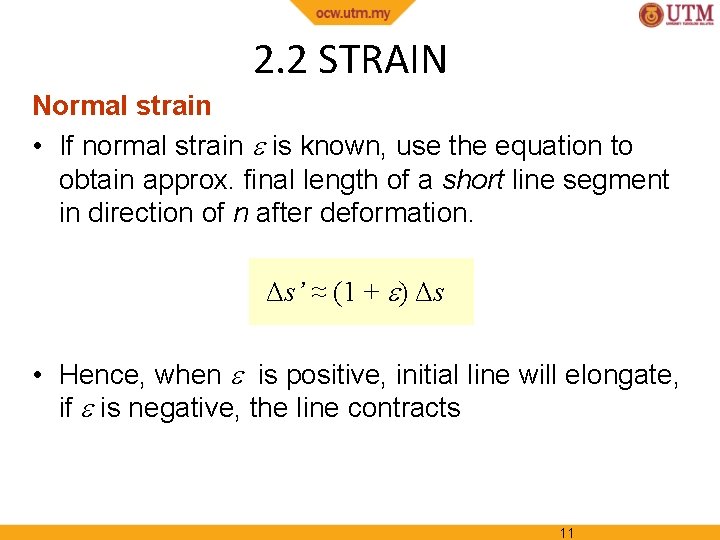 2. 2 STRAIN Normal strain • If normal strain is known, use the equation