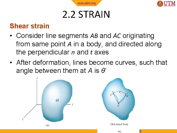 2. 2 STRAIN Shear strain • Consider line segments AB and AC originating from