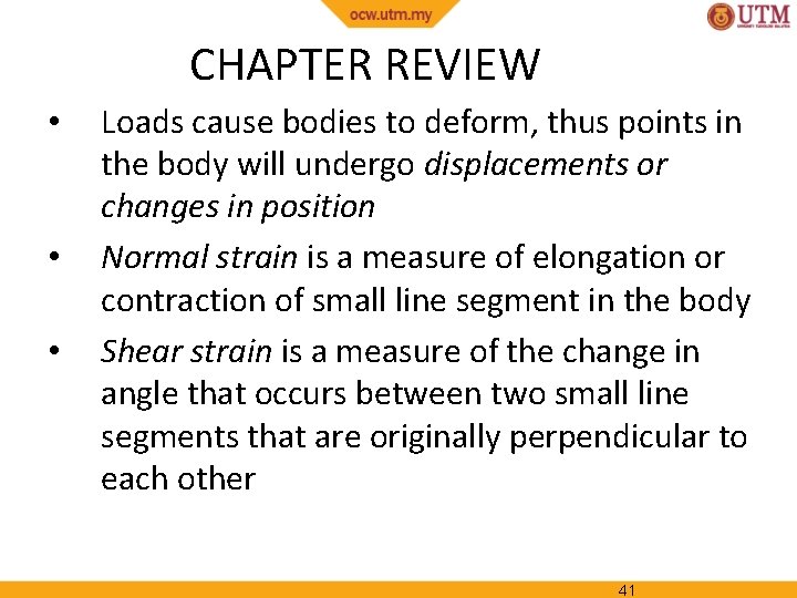 CHAPTER REVIEW • • • Loads cause bodies to deform, thus points in the