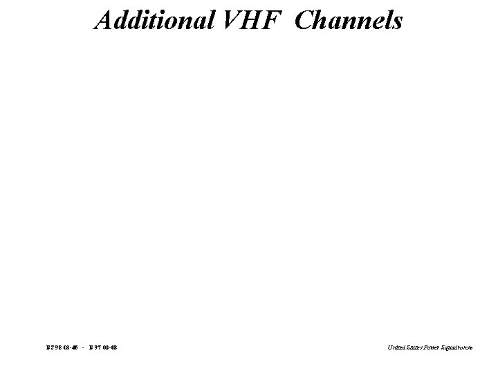 Additional VHF Channels BS 98 03 -46 - B 97 03 -08 United States