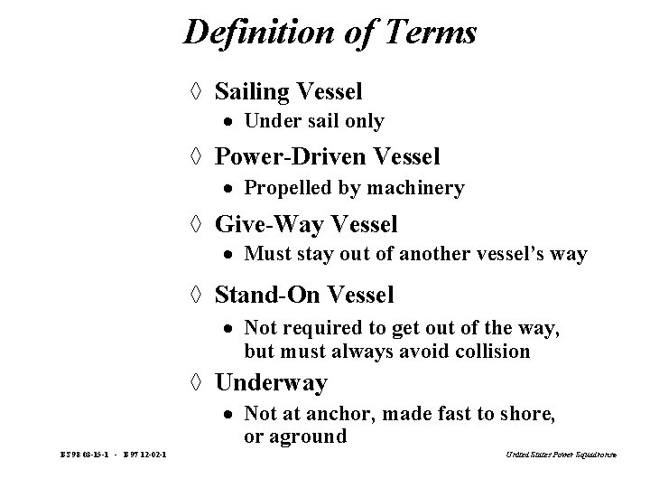Definition of Terms à Sailing Vessel · Under sail only à Power-Driven Vessel ·
