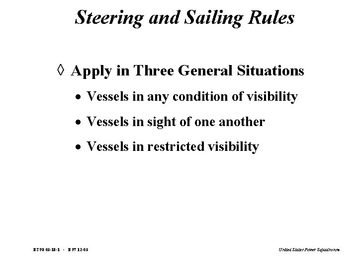 Steering and Sailing Rules à Apply in Three General Situations · Vessels in any