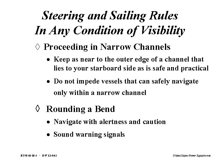 Steering and Sailing Rules In Any Condition of Visibility à Proceeding in Narrow Channels