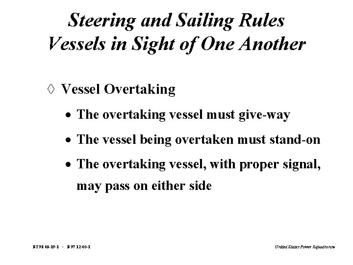 Steering and Sailing Rules Vessels in Sight of One Another à Vessel Overtaking ·