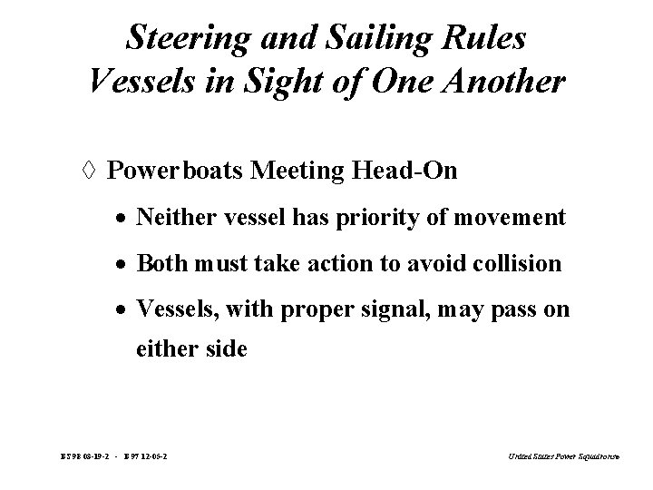 Steering and Sailing Rules Vessels in Sight of One Another à Powerboats Meeting Head-On
