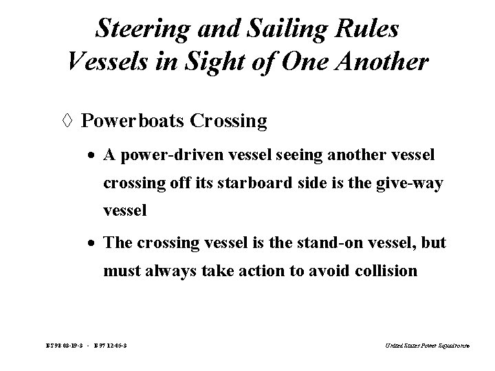 Steering and Sailing Rules Vessels in Sight of One Another à Powerboats Crossing ·