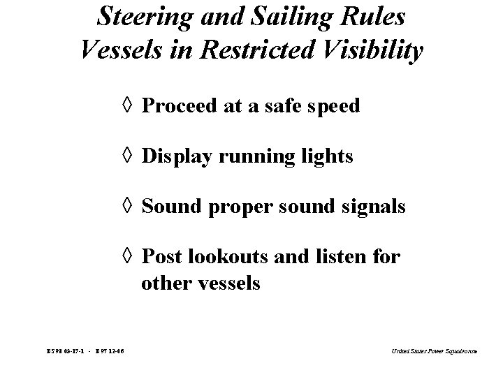 Steering and Sailing Rules Vessels in Restricted Visibility à Proceed at a safe speed