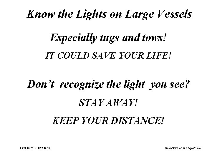 Know the Lights on Large Vessels Especially tugs and tows! IT COULD SAVE YOUR