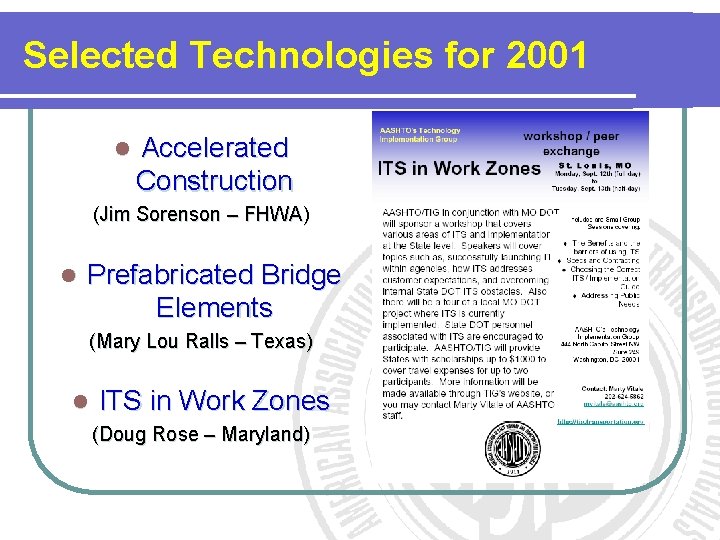 Selected Technologies for 2001 l Accelerated Construction (Jim Sorenson – FHWA) l Prefabricated Bridge Selected Technologies for 2001 l Accelerated Construction (Jim Sorenson – FHWA) l Prefabricated Bridge