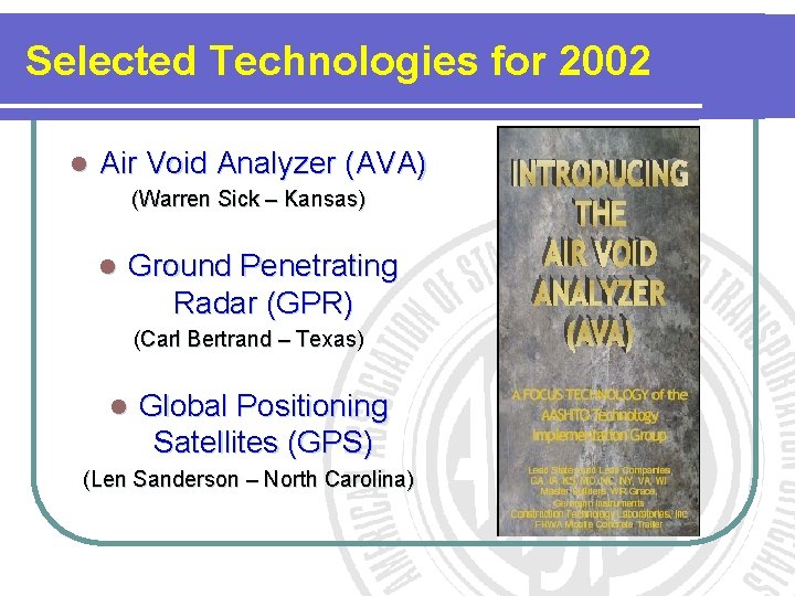 Selected Technologies for 2002 l Air Void Analyzer (AVA) (Warren Sick – Kansas) l Selected Technologies for 2002 l Air Void Analyzer (AVA) (Warren Sick – Kansas) l