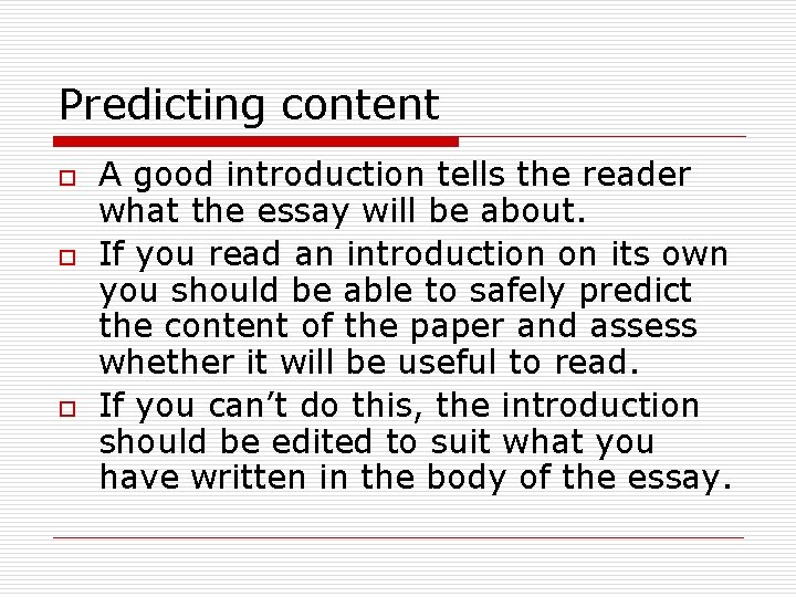 Predicting content o o o A good introduction tells the reader what the essay Predicting content o o o A good introduction tells the reader what the essay