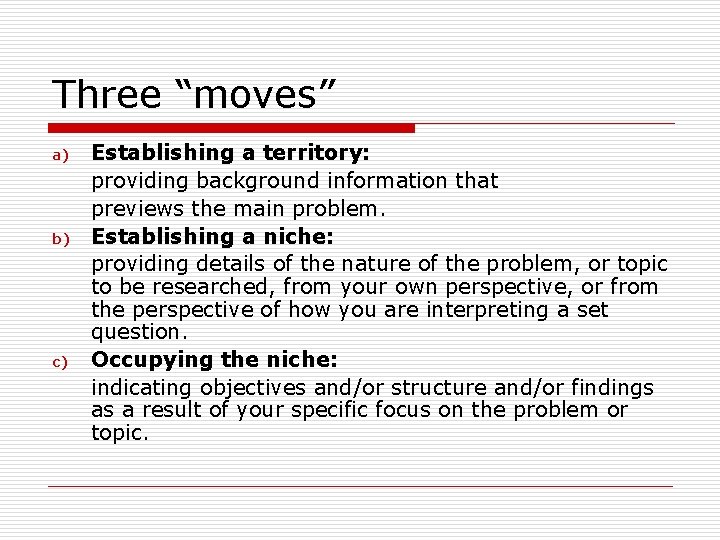 Three “moves” a) b) c) Establishing a territory: providing background information that previews the Three “moves” a) b) c) Establishing a territory: providing background information that previews the