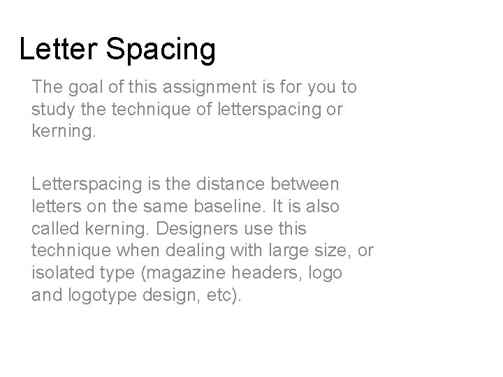 Letter Spacing The goal of this assignment is for you to study the technique