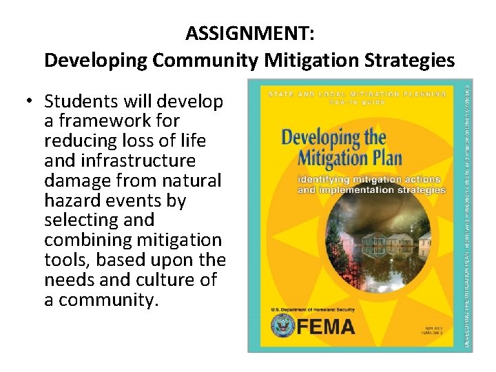 ASSIGNMENT: Developing Community Mitigation Strategies • Students will develop a framework for reducing loss