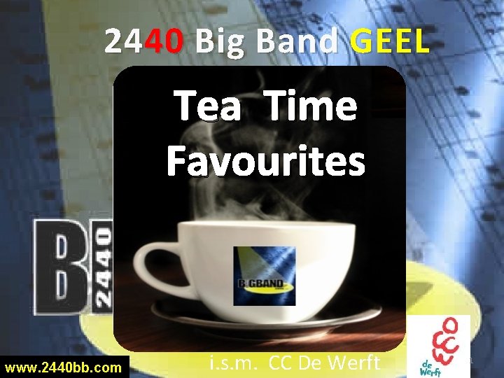 2440 Big Band GEEL presenteert Tea Time haar eerste Favourites www. 2440 bb. com