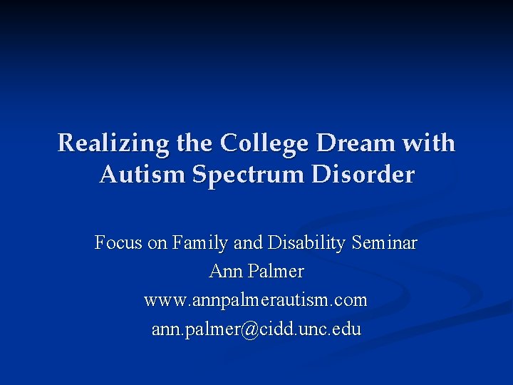 Realizing the College Dream with Autism Spectrum Disorder Focus on Family and Disability Seminar