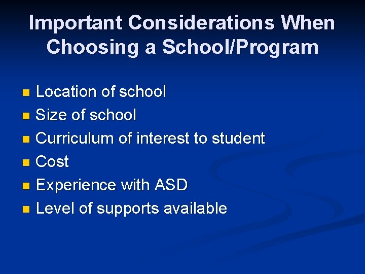 Important Considerations When Choosing a School/Program Location of school n Size of school n