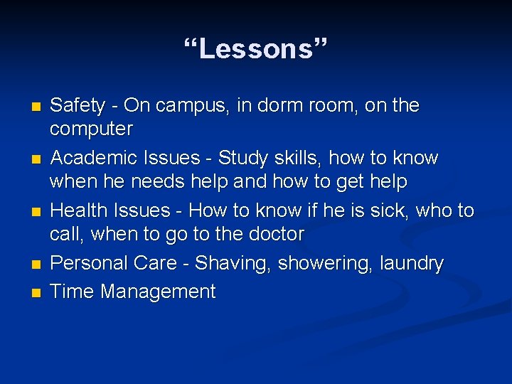 “Lessons” n n n Safety - On campus, in dorm room, on the computer