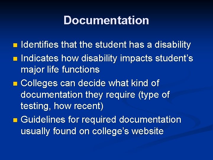 Documentation Identifies that the student has a disability n Indicates how disability impacts student’s
