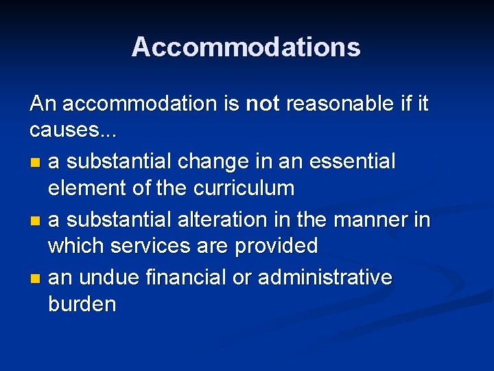 Accommodations An accommodation is not reasonable if it causes. . . n a substantial
