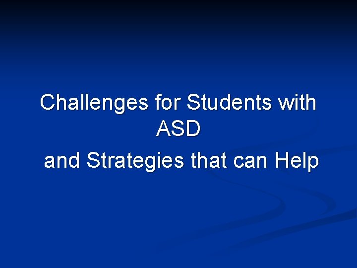 Challenges for Students with ASD and Strategies that can Help 