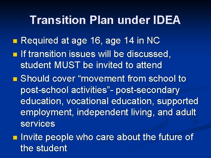 Transition Plan under IDEA Required at age 16, age 14 in NC n If