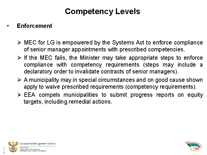 Competency Levels • Enforcement Ø MEC for LG is empowered by the Systems Act