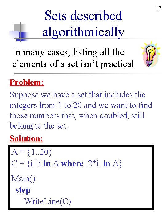 Sets described algorithmically In many cases, listing all the elements of a set isn’t