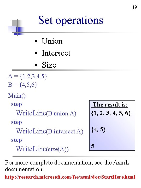 19 Set operations • Union • Intersect • Size A = {1, 2, 3,