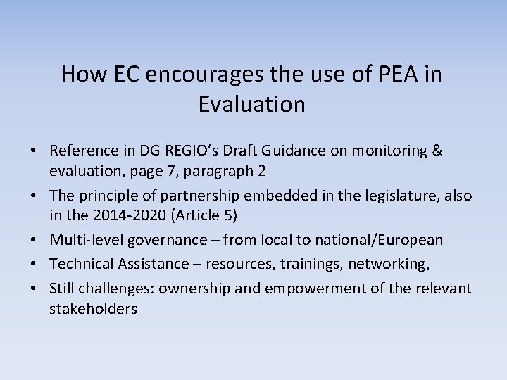 How EC encourages the use of PEA in Evaluation • Reference in DG REGIO’s How EC encourages the use of PEA in Evaluation • Reference in DG REGIO’s