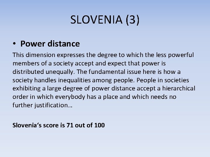 SLOVENIA (3) • Power distance This dimension expresses the degree to which the less SLOVENIA (3) • Power distance This dimension expresses the degree to which the less