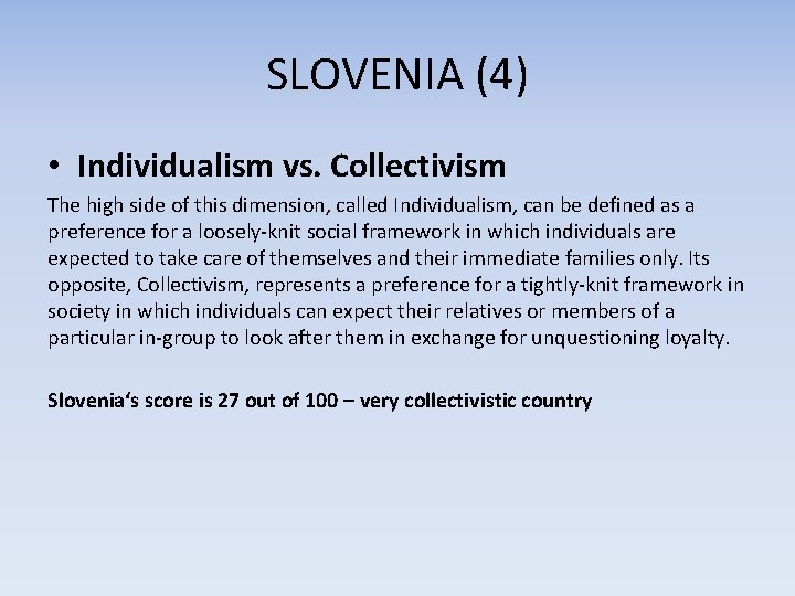 SLOVENIA (4) • Individualism vs. Collectivism The high side of this dimension, called Individualism, SLOVENIA (4) • Individualism vs. Collectivism The high side of this dimension, called Individualism,