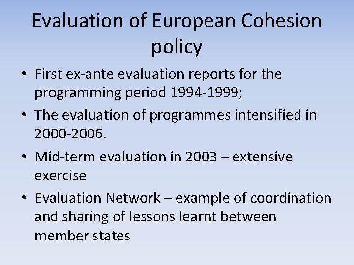 Evaluation of European Cohesion policy • First ex-ante evaluation reports for the programming period Evaluation of European Cohesion policy • First ex-ante evaluation reports for the programming period
