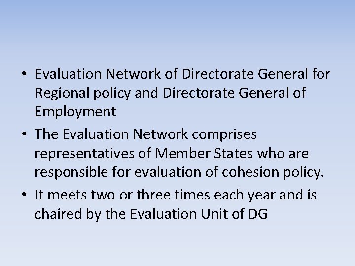 • Evaluation Network of Directorate General for Regional policy and Directorate General of • Evaluation Network of Directorate General for Regional policy and Directorate General of