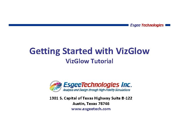 Getting Started with Viz. Glow Tutorial 1301 S. Capital of Texas Highway Suite B-122