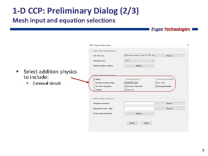 1 -D CCP: Preliminary Dialog (2/3) Mesh input and equation selections Select addition physics