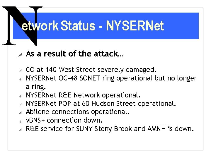 N etwork Status - NYSERNet o o o o As a result of the