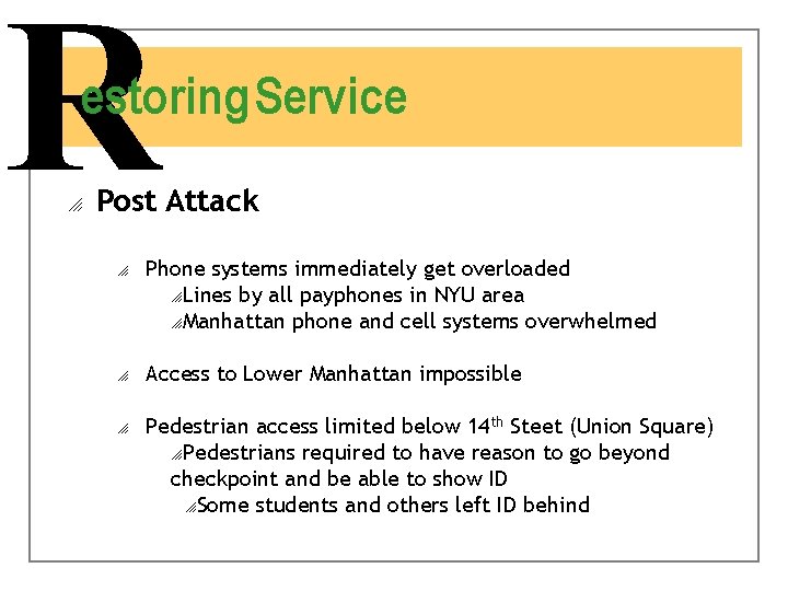 R estoring Service o Post Attack o o o Phone systems immediately get overloaded