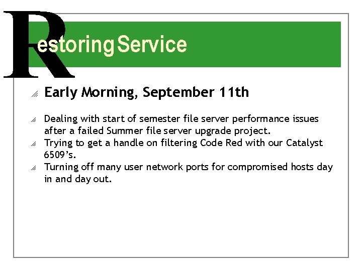 R estoring Service o o Early Morning, September 11 th Dealing with start of