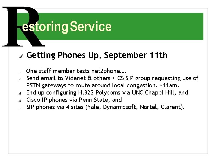 R estoring Service o o o Getting Phones Up, September 11 th One staff