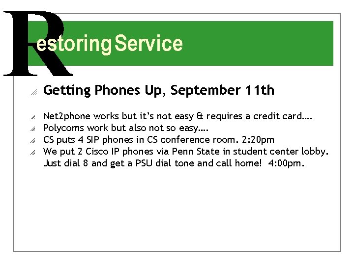 R estoring Service o o o Getting Phones Up, September 11 th Net 2