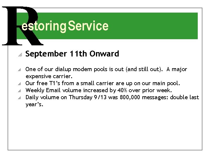 R estoring Service o o o September 11 th Onward One of our dialup