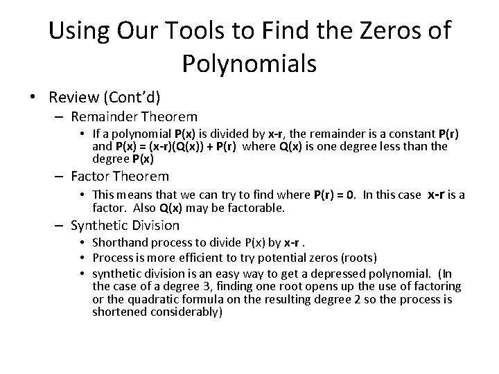Using Our Tools to Find the Zeros of Polynomials • Review (Cont’d) – Remainder
