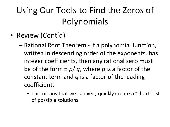 Using Our Tools to Find the Zeros of Polynomials • Review (Cont’d) – Rational