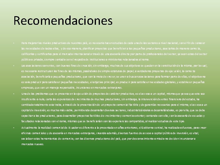 Recomendaciones • Para mejorar los niveles productivos de nuestros país, es necesario hacer estudios