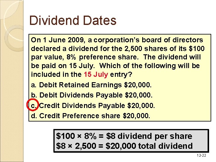Dividend Dates On 1 June 2009, a corporation’s board of directors declared a dividend Dividend Dates On 1 June 2009, a corporation’s board of directors declared a dividend
