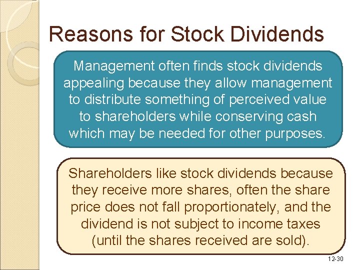 Reasons for Stock Dividends Management often finds stock dividends appealing because they allow management Reasons for Stock Dividends Management often finds stock dividends appealing because they allow management