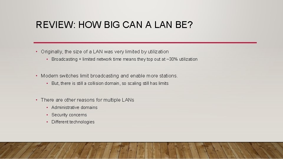 REVIEW: HOW BIG CAN A LAN BE? • Originally, the size of a LAN