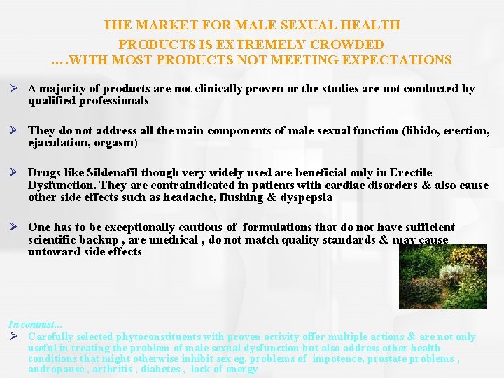 THE MARKET FOR MALE SEXUAL HEALTH PRODUCTS IS EXTREMELY CROWDED …. WITH MOST PRODUCTS