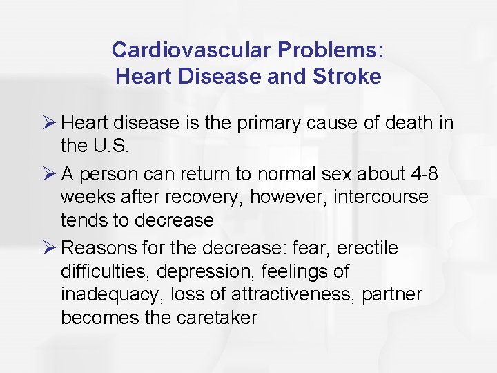 Cardiovascular Problems: Heart Disease and Stroke Ø Heart disease is the primary cause of